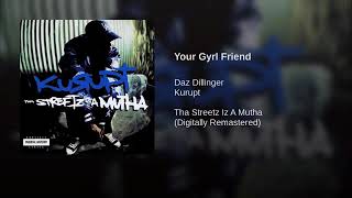 Kurupt ft.Daz - Your Gyrl Friend.13