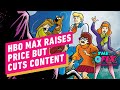 HBO Max’s Small Price Increase is a Big F*** You - IGN The Fix: Entertainment