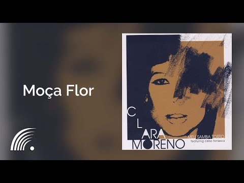 Clara Moreno - Moça Flor - Meu Samba Torto