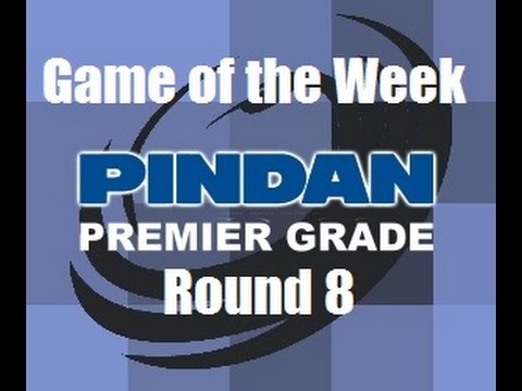PINDAN Premier Grade Round 8 - Game of the Week