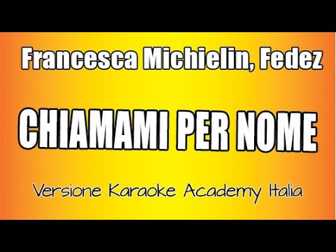 Francesca Michielin, Fedez - Chiamami per nome (Versione Karaoke Academy Italia)