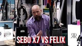 Comparing the Sebo X7 vs Felix