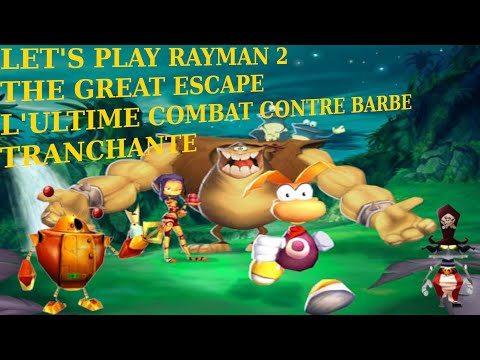 Let's Play Rayman 2 The Great Escape Episode 12 Fr - Ultime affrontement contre Barbe Tranchante