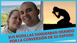 16 años protestante y a su esposa le sangraban las rodillas por orar por su conversión.