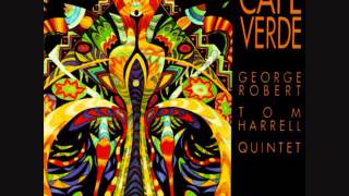 George Robert/Tom Harrell Quintet - Cape Verde