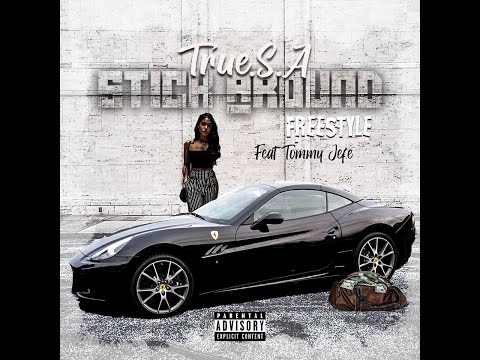 TRUE.S.A - STICK AROUND (Freestyle) featuring TOMMY JEFE (Official Audio) #LegacyBuilderzRemix