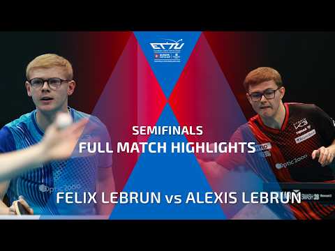 FELIX LEBRUN vs ALEXIS LEBRUN FULL HIGHLIGHTS | CCB EUROPE TOP 16 CUP | SEMIFINALS