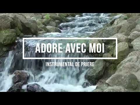 Adore avec Moi - Instrumental de prière (For Your Name Is Holy)