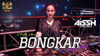 Download lagu FUNKOT - BONGKAR [ IWAN FALS ] By DJ AISSH ICYTONE mp3