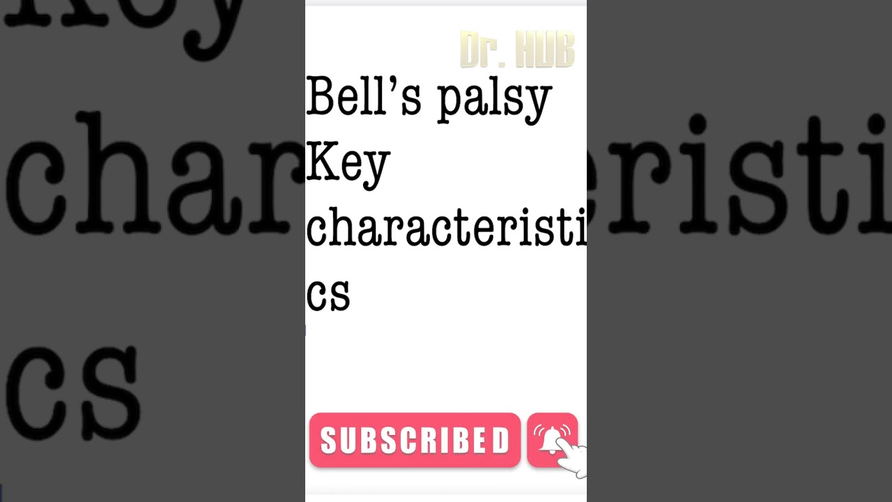 Bell’s palsy - Key characteristics
