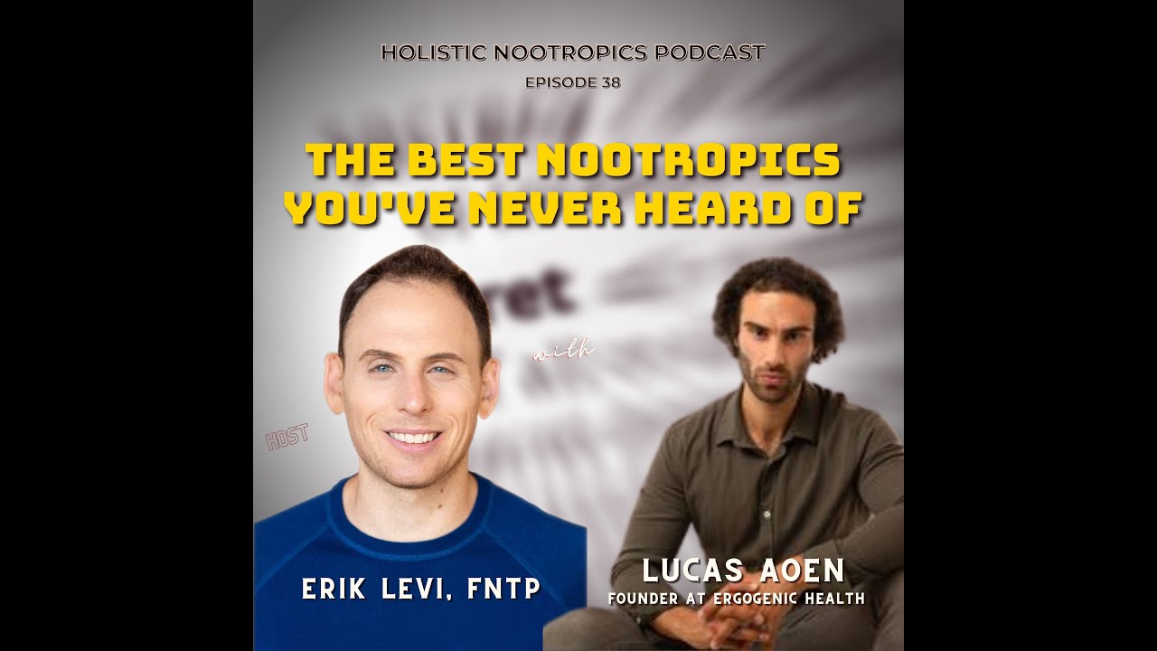 The Best Nootropics You've Never Heard Of w. Lucas Aoun (ep 38)