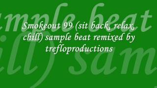 Smokeout 99 (sit back, relax, chill) sample beat remix