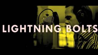 Nick Cave & The Bad Seeds - Lightning Bolts