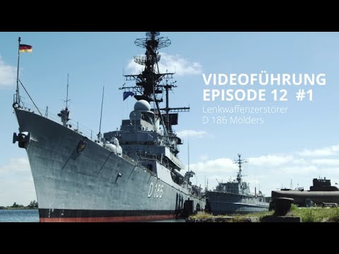 Videoführung Episode 12.1: Der Lenkwaffenzerstörer D 186 MÖLDERS