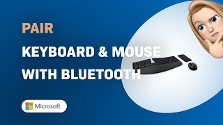 How to Pair Microsoft Sculpt Ergonomic Keyboard & Mouse with Bluetooth