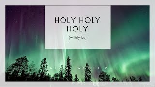 Holy Holy Holy Lord God Almighty - Hymn (Lyrics) - LATRIA worship songs