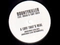 Bounty Killer ft. Brain & T.Gold - A Love That's Real