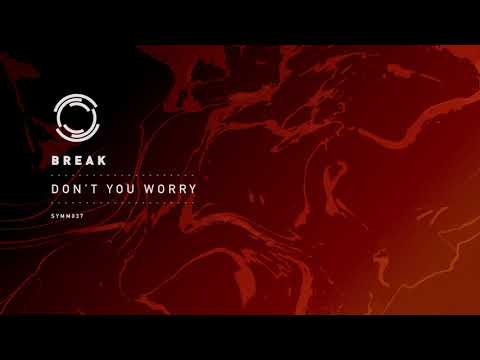 SYMM037 - Break - Don't You Worry