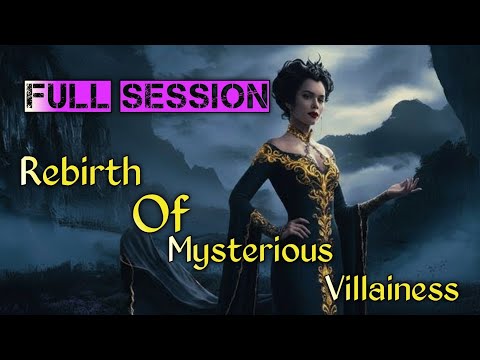 Rebirth Of Mysterious villainess (Full session)
