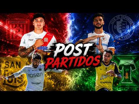 Post Partidos: San Luis Vs Temuco & Curicó Vs Santa Cruz (Liga De Ascenso - Fecha 20)