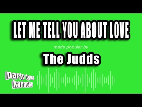 Let me tell you about love - The Judds