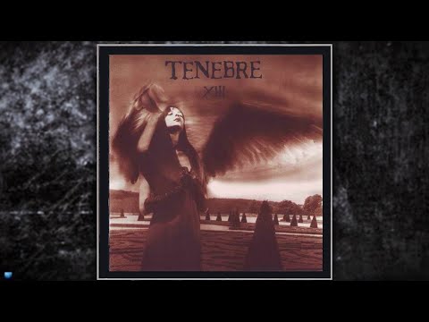 Tenebre   —   XIII  (1996)  (Full Album)
