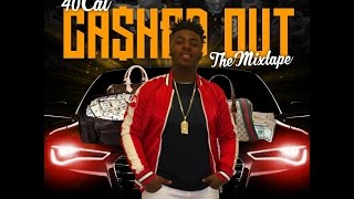 40 Cal  - Cashed Out Directed by Nimi Hendrix