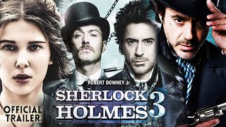 Sherlock Holmes 3: The Last Investigation - New Trailer [HD] 51 Interesting facts |Robert Downey Jr.