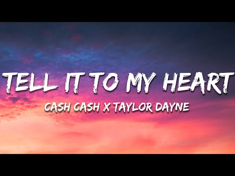 Cash Cash, Taylor Dayne - Tell It To My Heart (Lyrics)