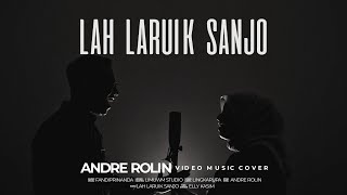 Download lagu LAH LARUIK SANJO - ANDRE ROLIN (MUSIC VIDEO COVER) mp3