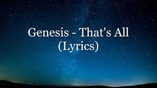 Genesis - That&#39;s All (Lyrics HD)