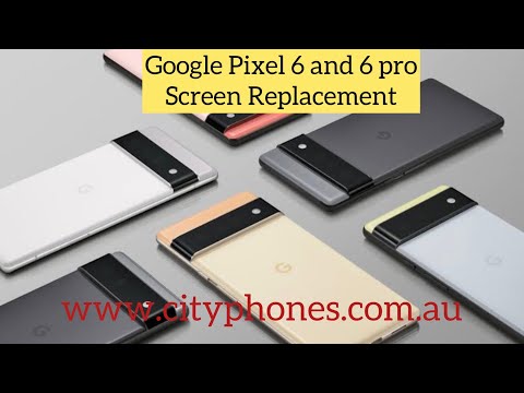 Google Pixel 6 screen repair, Google Pixel 6 pro screen repair in Melbourne @ cityphones
