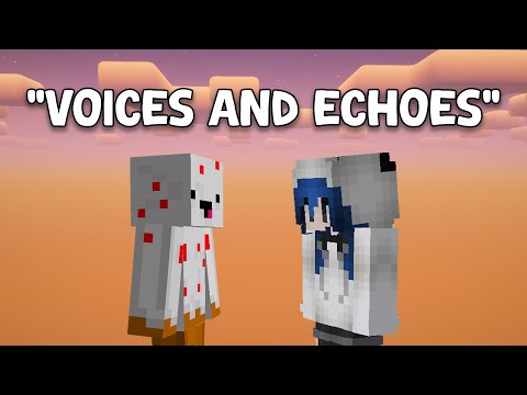 "Voices And Echoes" - A Minecraft Song By DerpDurCake