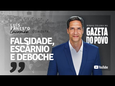 FALSIDADE, ESCÁRNIO E DEBOCHE 