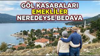 Emeklilerin Neredeyse Bedavaya Yaşayabileceği 10 Bilinmeyen Türkiye Göl Kasabası
