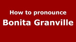 How to pronounce Bonita Granville