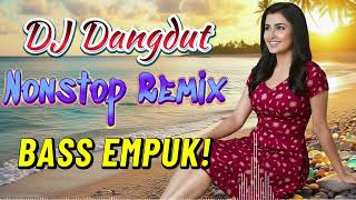 Download lagu DJ DANGDUT NONSTOP FULL ALBUM BASS EMPUK 😌 DJ DANGDUT REMIX NONSTOP - ENAK BUAT SANTAI VOL 18 mp3 Download lagu DJ DANGDUT NONSTOP FULL ALBUM BASS EMPUK 😌 DJ DANGDUT REMIX NONSTOP - ENAK BUAT SANTAI VOL 18 mp3