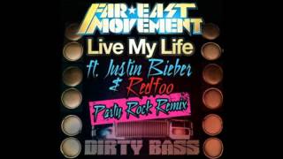 Far East Movement- Live My Life (Party Rock Remix) [feat. Justin Bieber &amp; Redfoo]