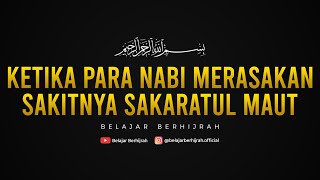Download lagu Ketika Para Nabi dan Rasul Rasakan Sakitnya Sakaratul Maut || R&R EPS 10 mp3