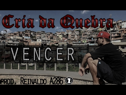 Cria da Quebra - Vencer (Com letra)