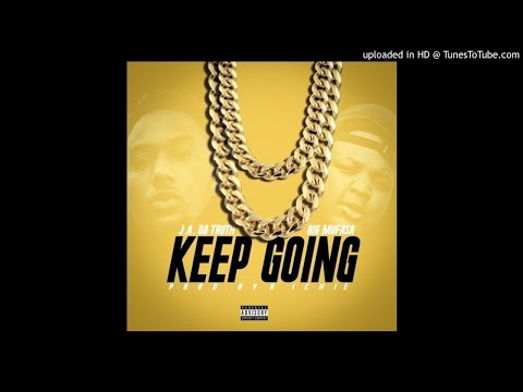 J.A. Da Truth - Keep Going (Feat. Big Mufasa)