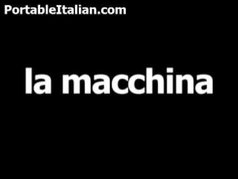 Italian word for car is la macchina