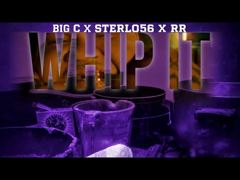 Whip it x Big C X Sterlo56 x RR 