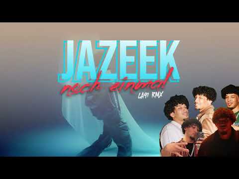 JAZEEK - NOCH EINMAL (LA91 RMX)