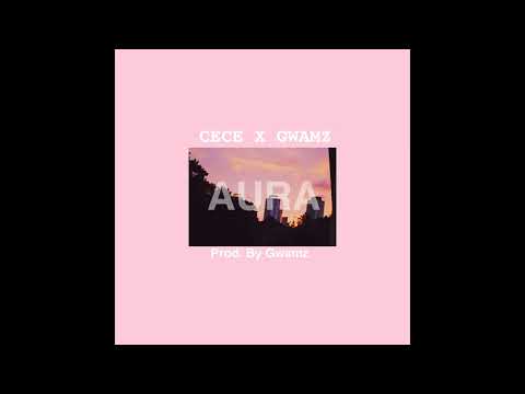 Cece X Gwamz - Aura