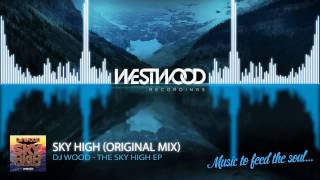 DJ Wood - Sky High [Westwood Recordings]