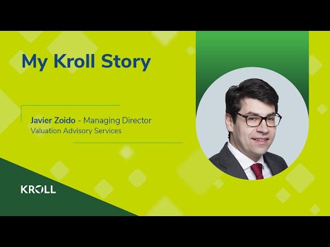 My Kroll Story: Javier Zoido, Managing Director, Valuation Advisory Services (LATAM & Iberia)