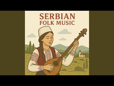 Traditional Balkan Music – Serbian Rhythms from Old Settlements