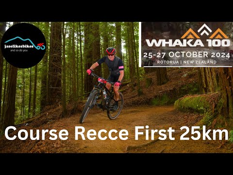 Whaka100 2024 Course Recce - The full first 25km