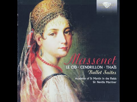 Jules Massenet - Ballet Suites Le Cid; Cendrillon Thaïs - Academy of St Martin, Sir Neville Marriner